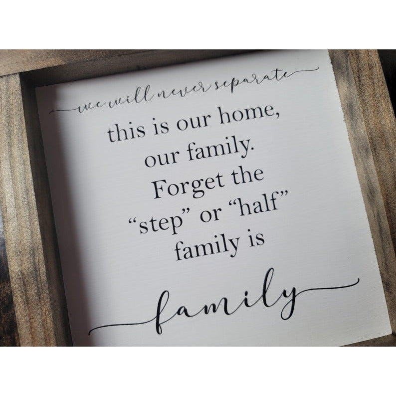 We will never separate This is our home our family Forget the step or half. - The PICKED Unlimited
